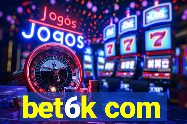 bet6k com